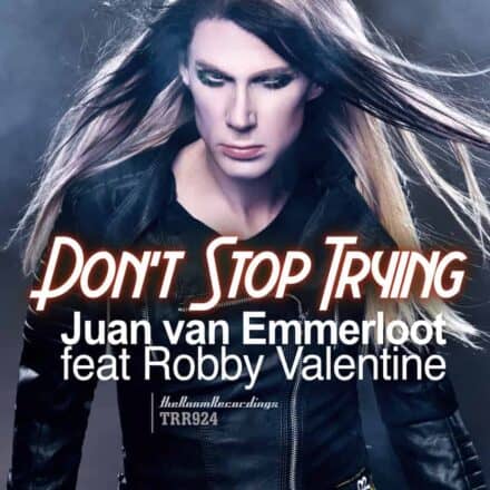 Juan van Emmerloot feat Robby Valentine - Don't Stop Trying