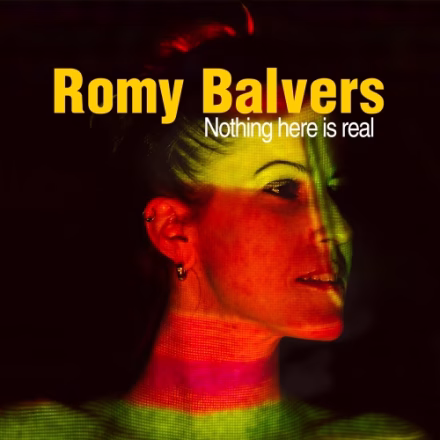 Romy Balvers - Nothing here is real